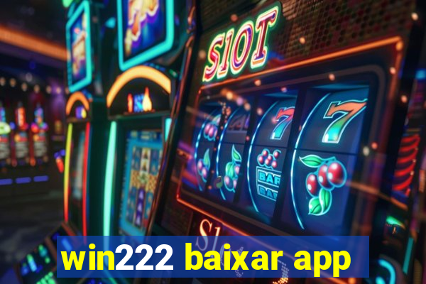 win222 baixar app